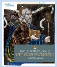 Exposition « Dans Les Pas Des Pèlerins De Saint-jacques De Compostelle ». Du 30 avril au 29 juin 2018 à SAINT PALAIS. Pyrenees-Atlantiques.  10H00